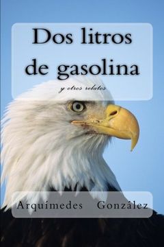 portada Dos litros de gasolina y otros relatos (Spanish Edition)