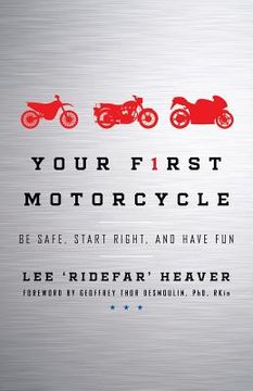 portada Your First Motorcycle: Be Safe, Start Right, and Have Fun (in English)