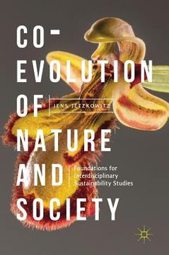 portada Co-Evolution of Nature and Society: Foundations for Interdisciplinary Sustainability Studies (en Inglés)