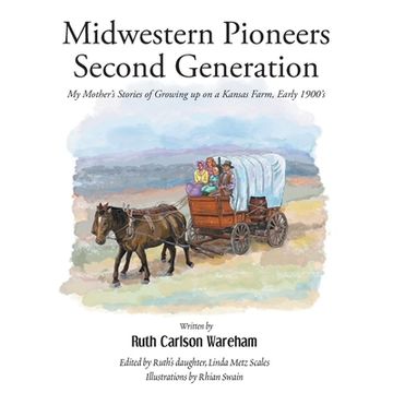 portada Midwestern Pioneers Second Generation: My Mother's Stories of Growing up on a Kansas Farm, Early 1900's (en Inglés)