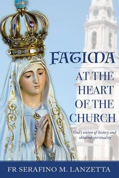 portada Fatima at the Heart of the Church: God's Vision of History and Oblative Spirituality (en Inglés)