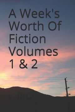 portada A Week's Worth of Fiction (en Inglés)