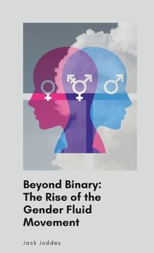 portada Beyond Binary: The Rise of the Gender Fluid Movement (en Inglés)