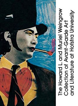 portada The Howard l. And Muriel Weingrow Collection of Avant-Garde art and Literature at Hofstra University: An Annotated Bibliography (en Inglés)