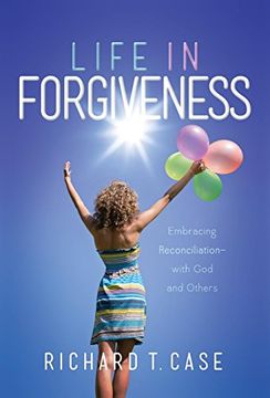 portada Life in Forgiveness: Embracing Reconciliation With god and Others (en Inglés)