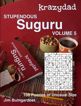 portada Krazydad Stupendous Suguru Volume 5: 108 Puzzles of Unusual Size (en Inglés)