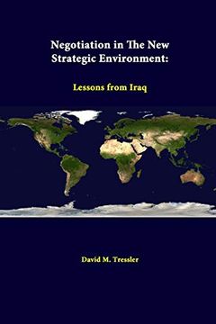 portada Negotiation in the new Strategic Environment: Lessons From Iraq 
