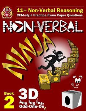 portada 11+ Non Verbal Reasoning: The Non-Verbal Ninja Training Course. Book 2: 3D, Analogies and Odd-One-Out: CEM-style Practice Exam Paper Questions w (en Inglés)