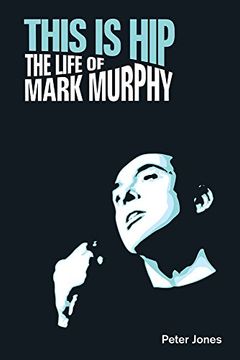 portada This is Hip: The Life of Mark Murphy (Popular Music History) (en Inglés)
