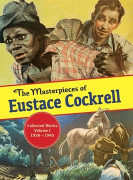 portada The Masterpieces of Eustace Cockrell: Volume I, 1936-1946 (en Inglés)