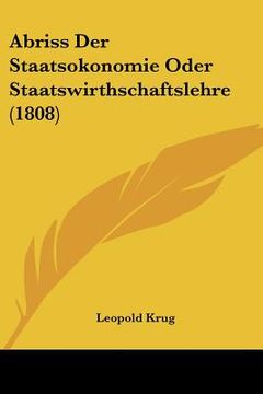 portada Abriss Der Staatsokonomie Oder Staatswirthschaftslehre (1808) (in German)