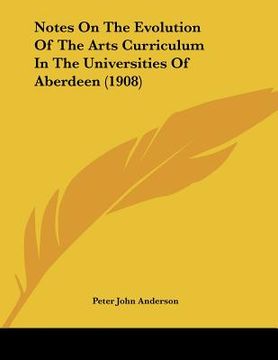 portada notes on the evolution of the arts curriculum in the universities of aberdeen (1908) (en Inglés)