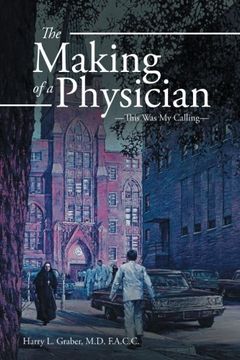 portada The Making of a Physician: -This Was My Calling-