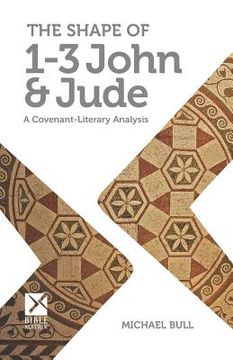 portada The Shape of 1-3 John & Jude: A Covenant-Literary Analysis (in English)