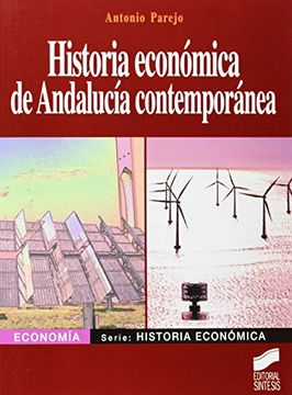 portada Historia económica de Andalucía contemporánea : de finales del siglo XVIII a comienzos del siglo XXI
