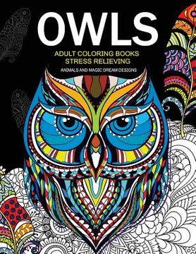portada Owls Adult Coloring Books Stress Relieving: Animal and Magic Dream Design (en Inglés)