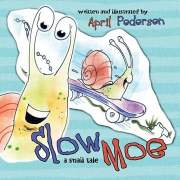 portada Slow Moe: A Snail Tale (in English)