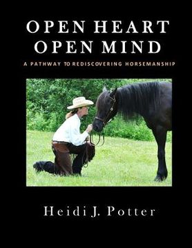 portada Open Heart, Open Mind: A Pathway To Rediscovering Horsemanship