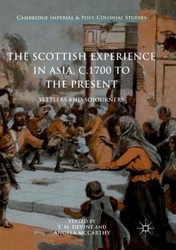 portada The Scottish Experience in Asia, C.1700 to the Present: Settlers and Sojourners (in English)