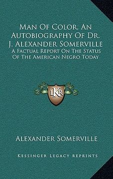 portada man of color, an autobiography of dr. j. alexander somerville: a factual report on the status of the american negro today (in English)