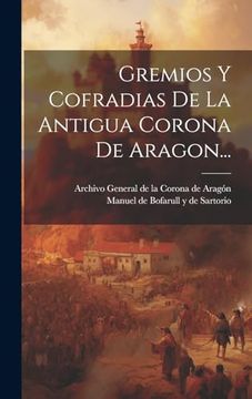 portada Gremios y Cofradias de la Antigua Corona de Aragon. (in Catalá)