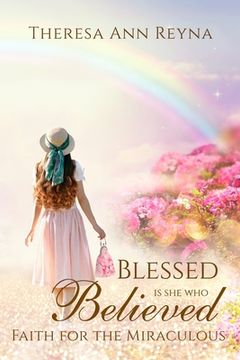 portada Blessed Is She Who Believed: Faith For The Miraculous (en Inglés)