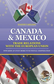 portada Canada and Mexico: Trade Relations with the European Union: Towards an Even More Functional Cooperation (en Inglés)