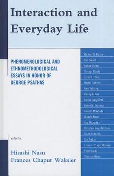 portada interaction and everyday life: phenomenological and ethnomethodological essays in honor of george psathas