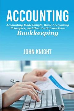 portada Accounting: Accounting made simple, basic accounting principles, and how to do your own bookkeeping (in English)
