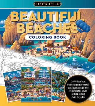 portada Eric Dowdle Coloring Book: Beautiful Beaches: Color Famous Scenes from Coastal Destinations in the Whimsical Style of Folk Artist Eric Dowdle