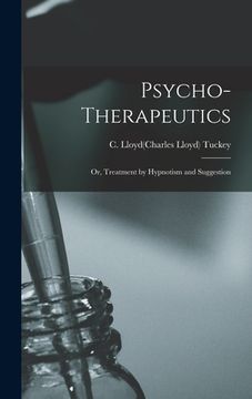 portada Psycho-therapeutics: or, Treatment by Hypnotism and Suggestion (en Inglés)