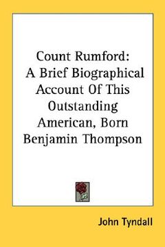 portada count rumford: a brief biographical account of this outstanding american, born benjamin thompson (in English)