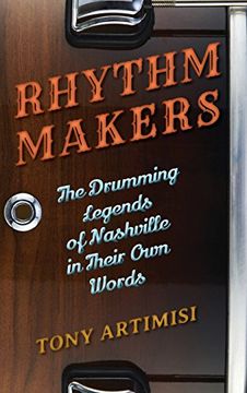 portada Rhythm Makers: The Drumming Legends of Nashville in Their Own Words