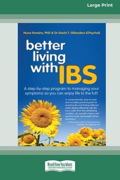 portada Better Living With ... IBS: A Step-by-Step Program to Managing your Symptoms so you can Enjoy Life to the Full! (16pt Large Print Edition)