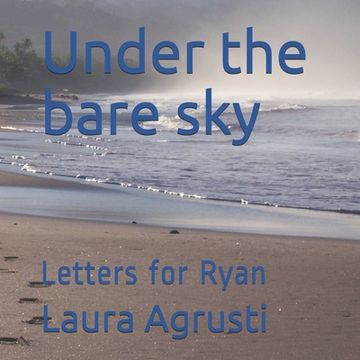 portada Under the bare sky: Letters for Ryan (en Inglés)