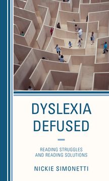portada Dyslexia Defused: Reading Struggles and Reading Solutions