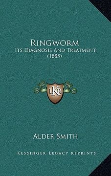 portada ringworm: its diagnosis and treatment (1885) (en Inglés)