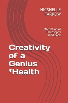 portada Creativity of a Genius *Health: Motivation of Philosophy Workbook (in English)