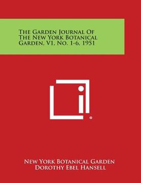 portada The Garden Journal of the New York Botanical Garden, V1, No. 1-6, 1951 (en Inglés)