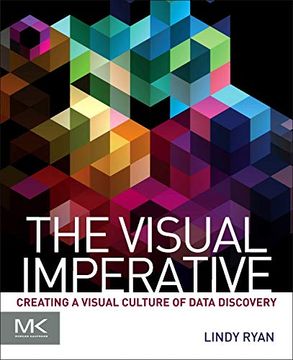 portada The Visual Imperative: Creating a Visual Culture of Data Discovery (en Inglés)