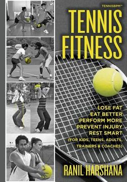 portada Tennis Fitness: TENNISBPM (Tennis Body Performance Matrix) Lose Fat, Eat Better, Perform More, Prevent Injury, and Rest Smart (for Kid (en Inglés)