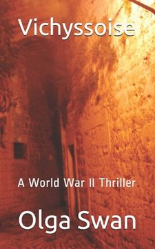 portada Vichyssoise: A World War II Thriller (en Inglés)