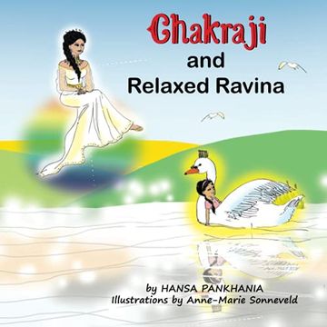 portada Chakraji and Relaxed Ravina: Helping Children to Build Resilience Using Natural Techniques (Chakraji - Children'S Wellbeing Books) (en Inglés)