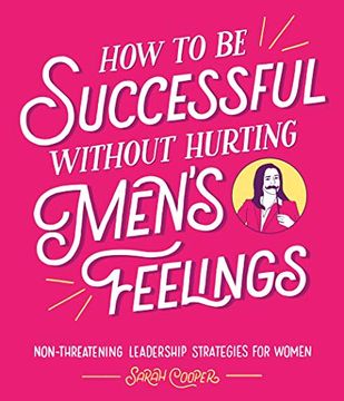 portada How to be Successful Without Hurting Men´S Feeling (in English)