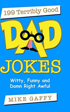portada 199 Terribly Good dad Jokes: Witty, Funny and Damn Right Awful! 