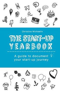portada The Start-Up Yearbook: A guide to document your start-up journey (en Inglés)
