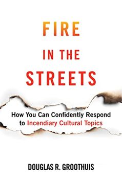 portada Fire in the Streets: How you can Confidently Respond to Incendiary Cultural Topics 