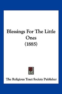 portada blessings for the little ones (1885) (en Inglés)