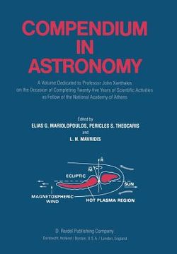 portada Compendium in Astronomy: A Volume Dedicated to Professor John Xanthakis on the Occasion of Completing Twenty-Five Years of Scientific Activitie (in English)