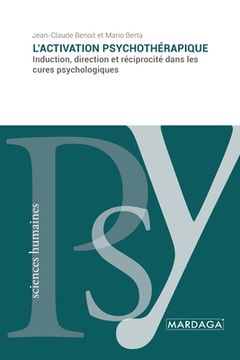 portada L'activation psychothérapique: Induction, direction et réciprocité dans les cures psychologiques (en Francés)